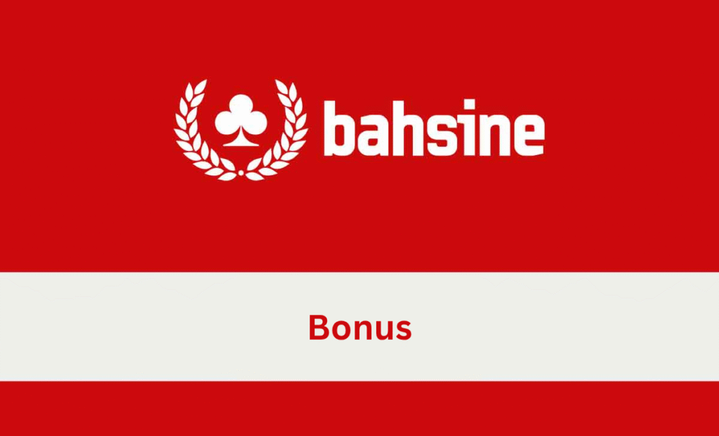 bahsine-bonus-bahsine-bonusları